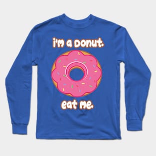 Eat Me Donut Long Sleeve T-Shirt